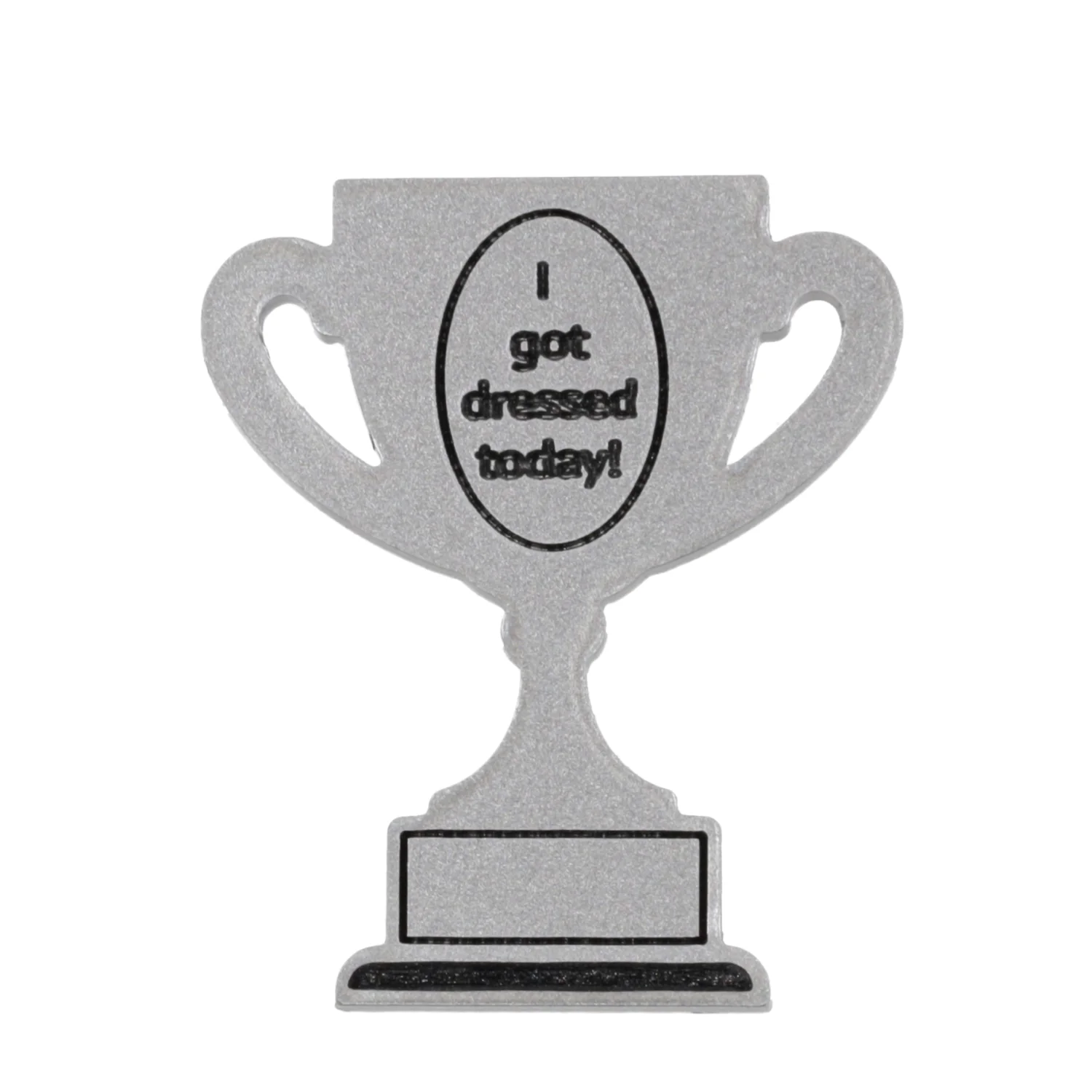 I Got Dressed Today Trophy Award Pin *Limited Edition* - Image 2